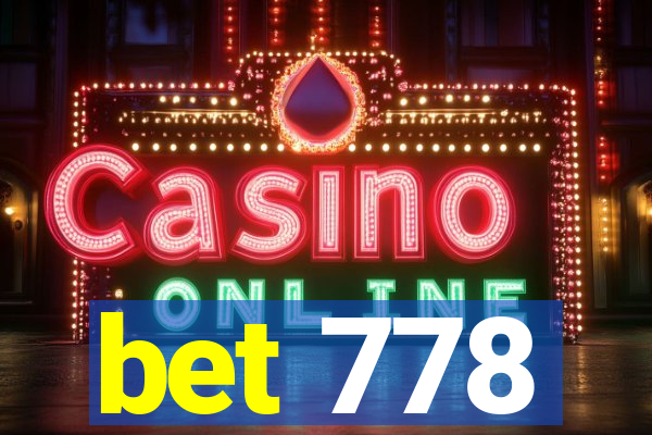 bet 778